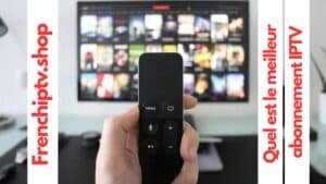 Read more about the article Comment Avoir un Abonnement IPTV