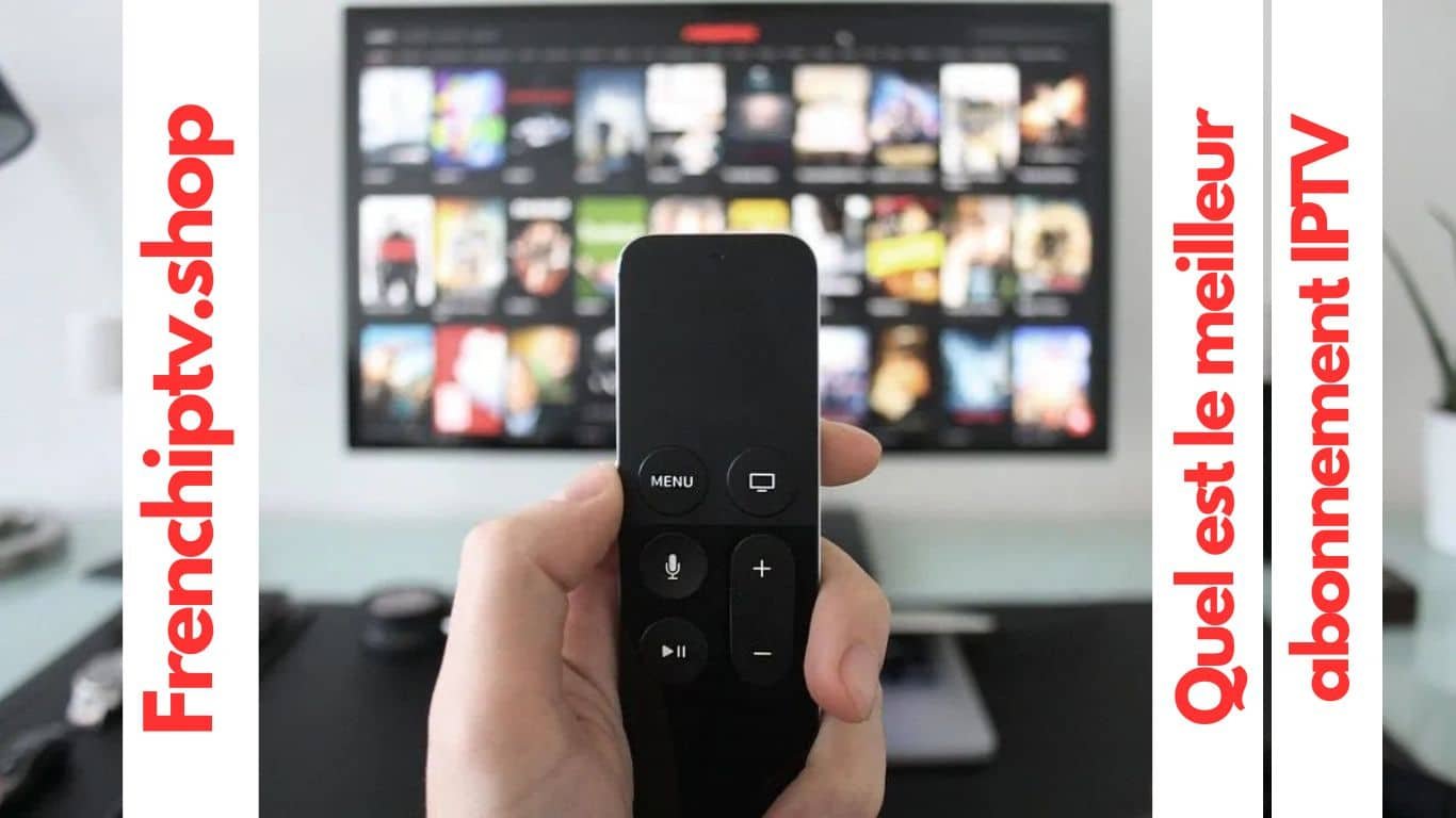 You are currently viewing Comment Avoir un Abonnement IPTV